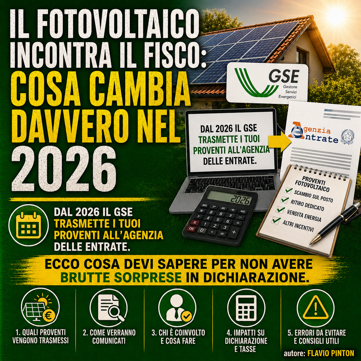 Proventi gse da fotovoltaico: come si tassano nel 2026 e come dichiararli - 1 Infografica Esplicativa Sulla Tassazione Dei Proventi Gse Da Fotovoltaico Nel 2026. L'Immagine Illustra Il Nuovo Meccanismo Di Trasmissione Automatica Dei Dati Dal Gse All'Agenzia Delle Entrate E Include Una Guida A 5 Punti Per Una Corretta Dichiarazione. Autore Flavio Pinton.